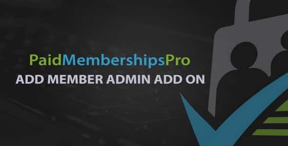 Plugin Paid Memberships Pro Add Member From Admin Add On