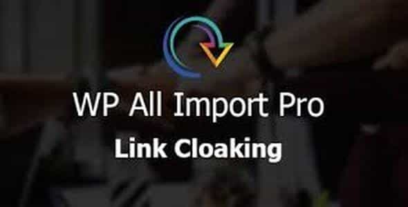 Plugin Wp All Import Link Cloaking AddOn - WordPress