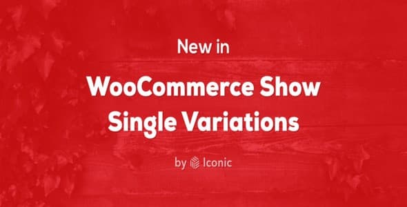 Plugin IconicWp WooCommerce Show Single Variations - WordPress