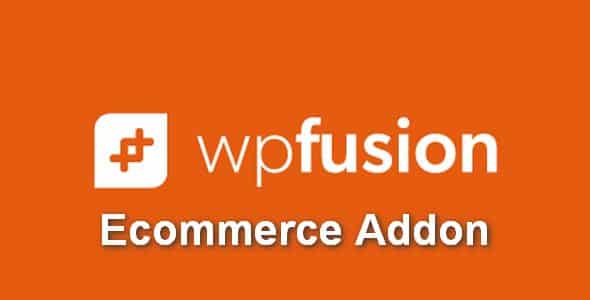 Plugin Wp Fusion Ecommerce Addon - WordPress