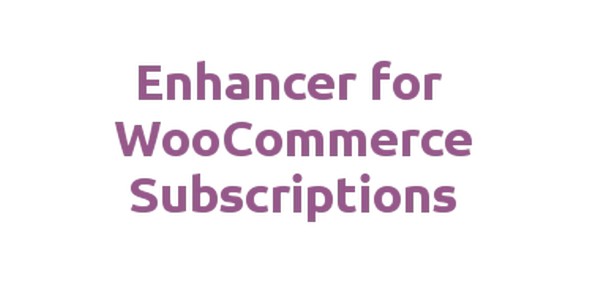 Plugin Enhancer for WooCommerce Subscriptions - WordPress